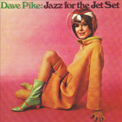 Dave Pike ‎– Jazz For The Jet Set